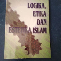 Image of Logika, Etika dan Estetika Islam
