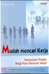 Image of Mudah Mencari Kerja: Pedoman Praktis Bagi Para Pencari Kerja