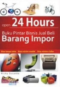 Image of Open 24 Hours Buku Pintar Bisnis Jual Beli Barang Impor