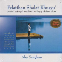Image of Pelatihan Shalat Khusyu': Shalat Sebagai Meditasi Tertinggi dalam Islam