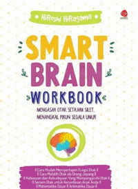 Image of Smart Brain Workbook: Mengasah Otak Setajam Silet, Menangkal Pikun Segala Umur
